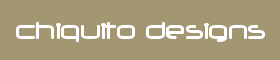 chiquito designs